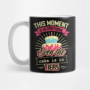this moment is so emotional even the cake is in tiers funny baker cake decorator design Mug
